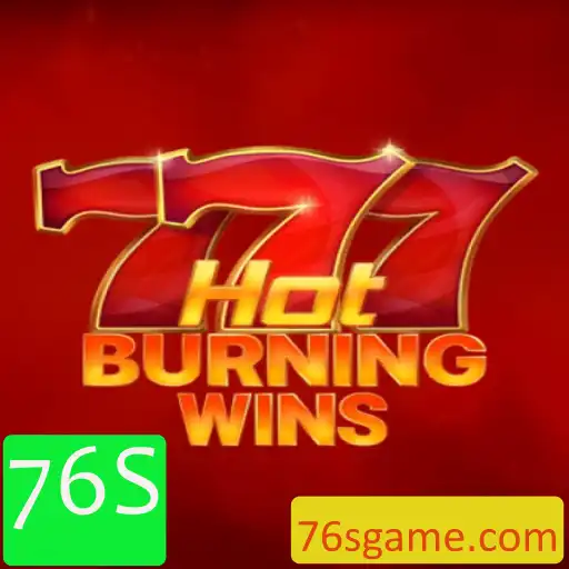 Descubra o Mundo de HotBurningWins: Um Jogo Intenso com a Fascinante 76S